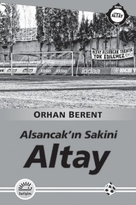Altay, Alsancak’in Sakini, Orhan Berent