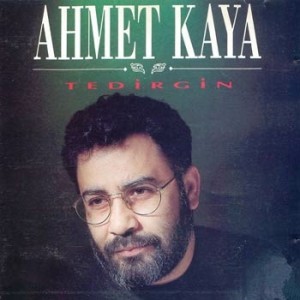 Ahmet Kaya - Tedirgin